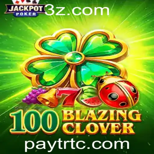 Descubra o Fascinante Mundo de 100BlazingClover